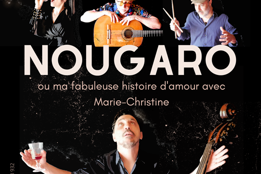 "Nougaro, ou ma fabuleuse histoire avec Marie-Christine", le spectacle en hommage à Claude Nougaro, se joue actuellement à la Comédie Saint-Michel