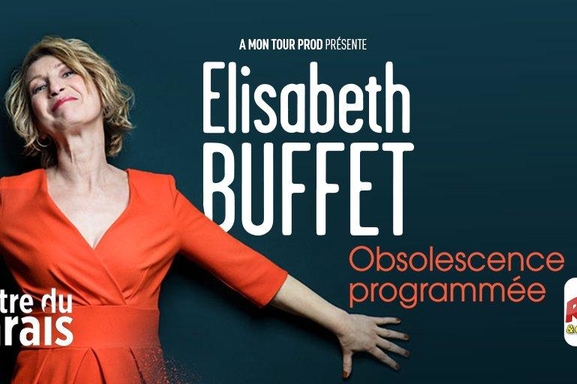 Découvrez le nouveau spectacle dans le temps de  Elisabeth Buffet “Obsolescence programmée” !