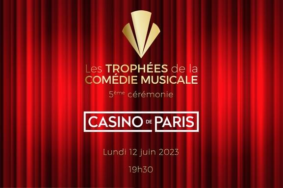 Trophées de la Comédie Musicale 2023 : découvrez qui animera la cérémonie le 12 juin prochain au Casino de Paris