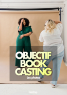 Objectif Book Casting :  Quelles photos mettre dans mon book ? Les conseils de la coach Soledad Franco