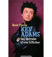 Chiche de gagner la nouvelle biographie de Kev Adams? Les Secrets d'une LOLstar par René Chiche