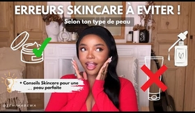 LES 4 ERREURS QUI T’EMPÊCHENT D’AVOIR LA PEAU DE TES RÊVES (+ conseils produits Skincare adaptés)