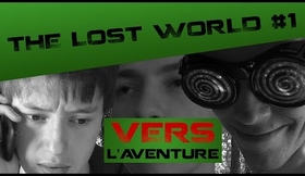 "The Lost World" #1 - VERS L'AVENTURE - LE GANG DES TOILETTES (dispo sur PC)