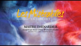 LES MISERABLES EN CONCERT - ”Maître Thénardier”