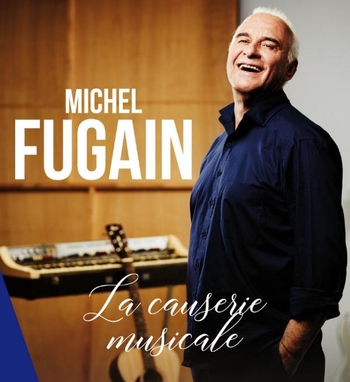 Venez partager un moment en toute intimité autour d'une "Causerie musicale" avec Michel Fugain au théâtre de l'Atelier