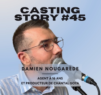 Agent à 16 ans et producteur de Chantal Goya : Damien Nougarède et la matérialisation de nos rêves