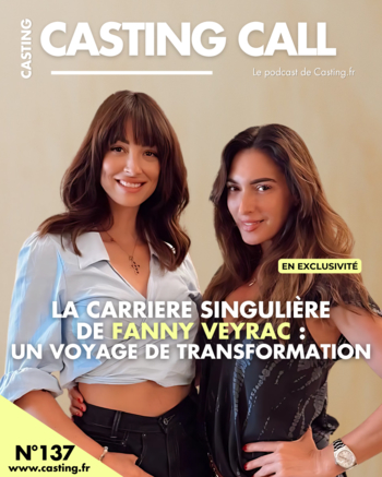 Podcast Casting Call : La carrière singulière de Fanny Veyrac, un voyage de transformation
