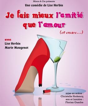 "Je fais mieux l’amitié que l’amour", la comédie de Lise Herbin au Théâtre Funambule Montmartre