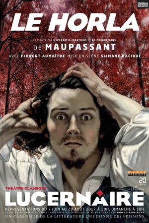 "Le Horla", chef d'oeuvre littéraire de Guy de Maupassant est au Théâtre du Lucernaire tout l'été