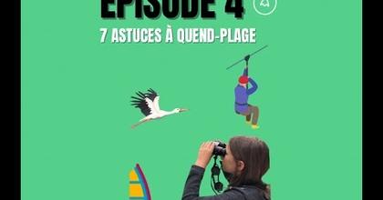 Episode 4 : 7 astuces à Quend-Plage
