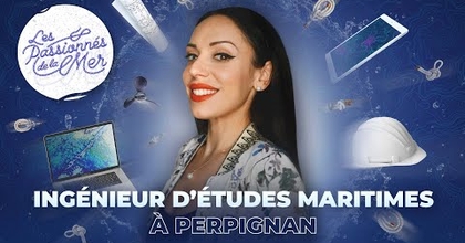Caroline Pinguet x Pôle emploi - Les passionnés de la mer - Ingénieur d’études maritimes